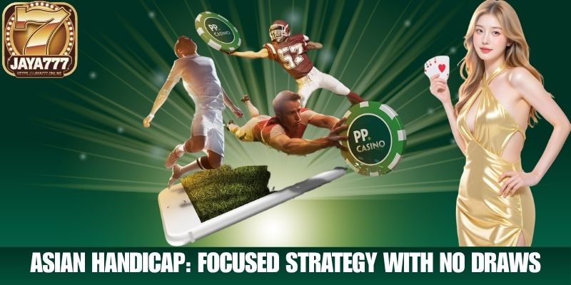 Asian Handicap: Focused Strategy with No Draws