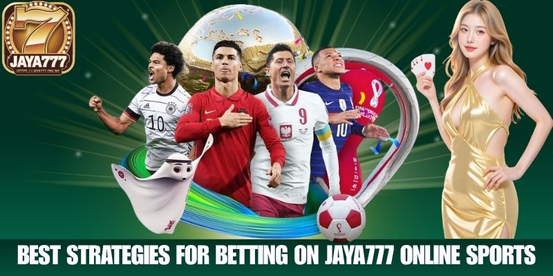 Best Strategies for Betting on JAYA777 Online Sports