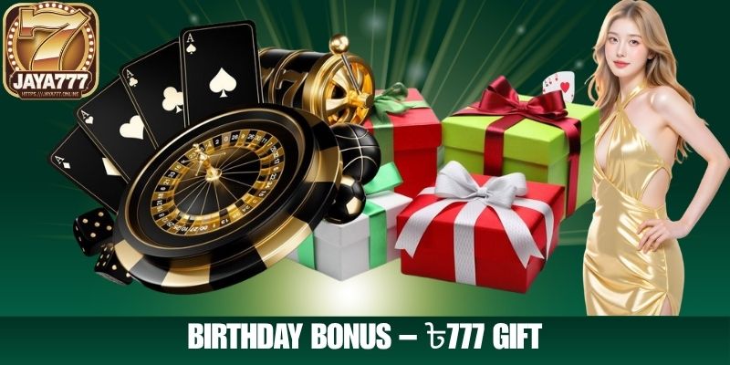 Birthday Bonus – ৳777 Gift