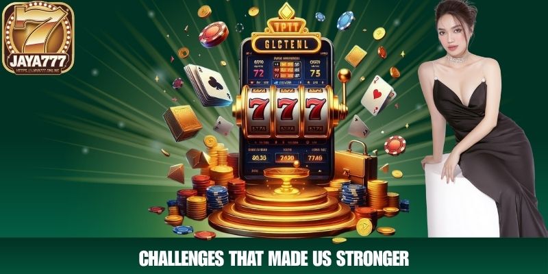 Challenges That Made Us Stronger
