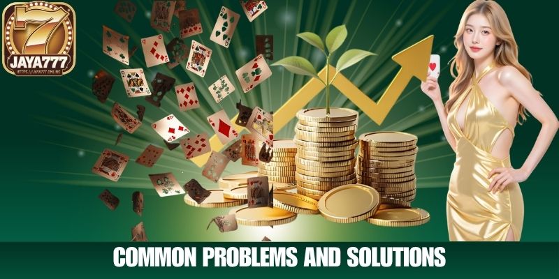 Common Problems and Solutions