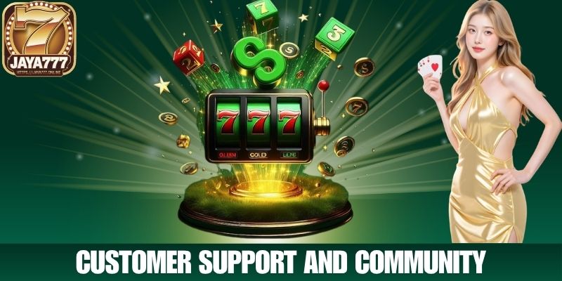 Customer Support and Community