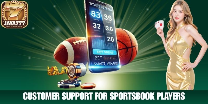 Customer Support for Sportsbook Players
