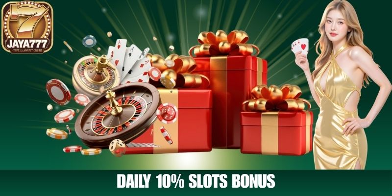 Daily 10% Slots Bonus
