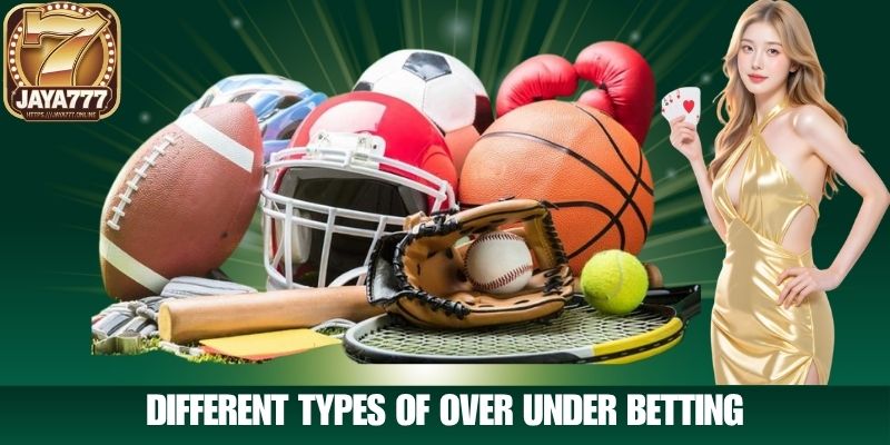 Different Types of Over Under Betting