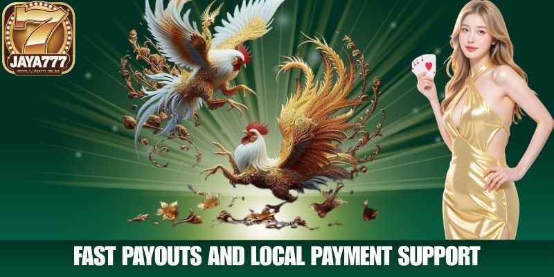 Fast Payouts and Local Payment Support