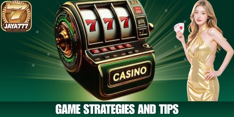 Game Strategies and Tips