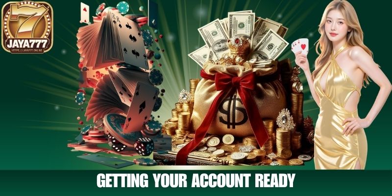 Getting Your Account Ready