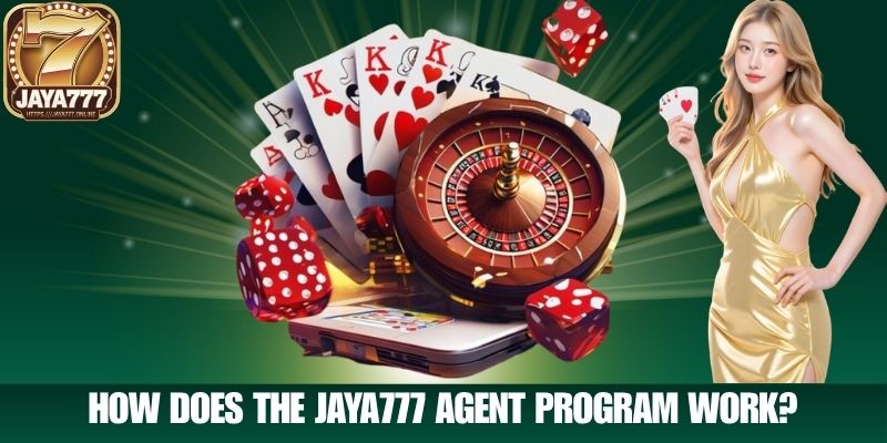 How Does the JAYA777 Agent Program Work?