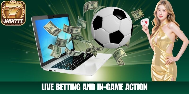 Live Betting and In-Game Action