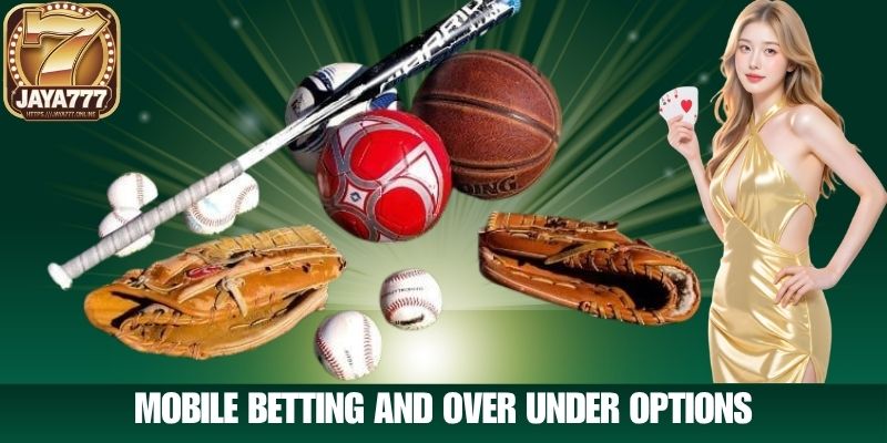 Mobile Betting and Over Under Options