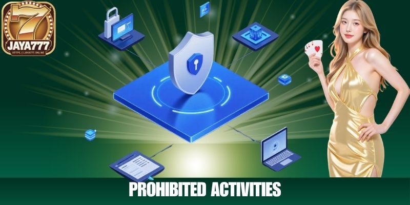 PROHIBITED ACTIVITIES