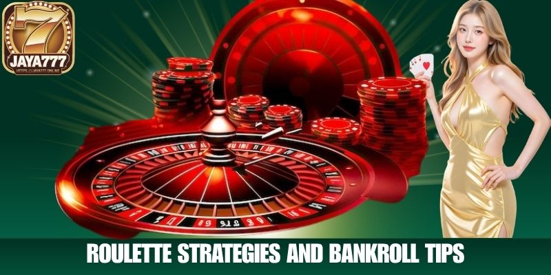 Roulette Strategies and Bankroll Tips