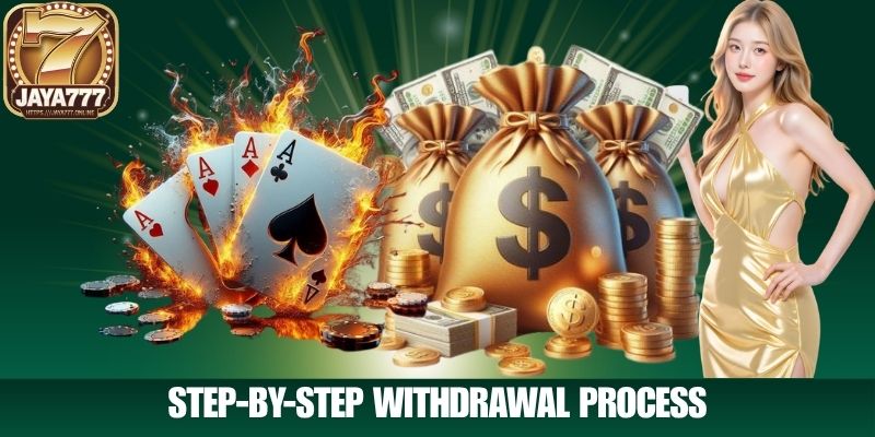 Step-by-Step Withdrawal Process