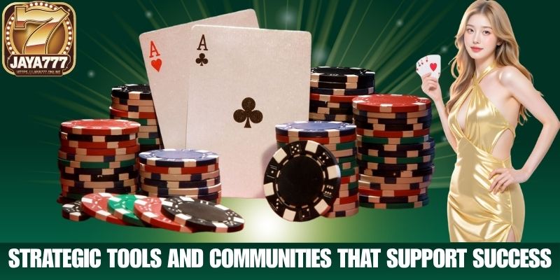 Strategic Tools and Communities That Support Success
