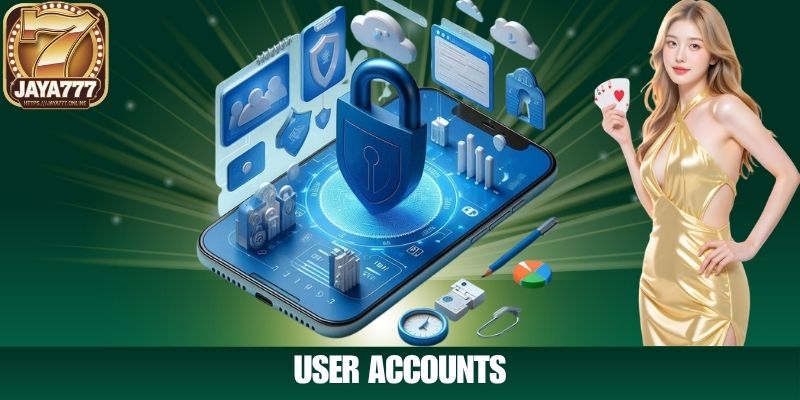 USER ACCOUNTS