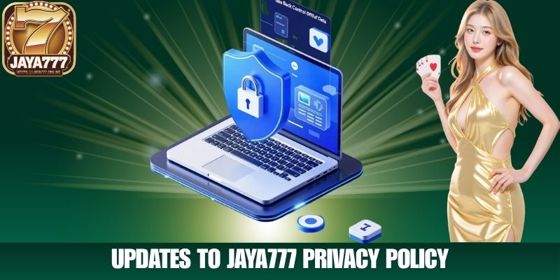 Updates to JAYA777 Privacy Policy