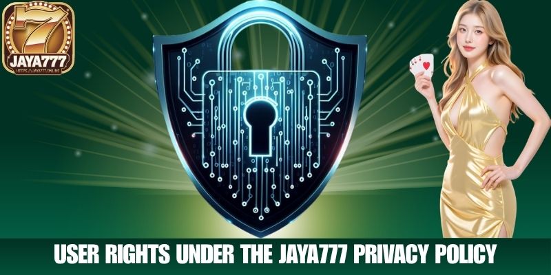 User Rights Under the JAYA777 Privacy Policy