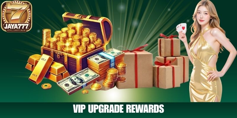 VIP Upgrade Rewards