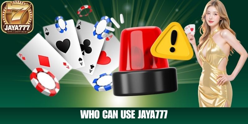 Who Can Use JAYA777