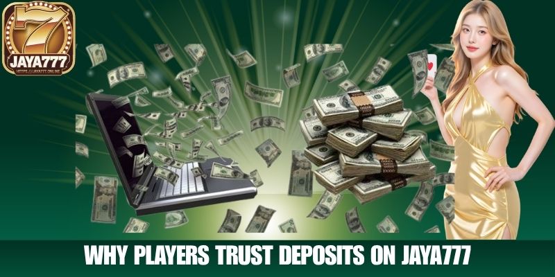 Why Players Trust Deposits on JAYA777