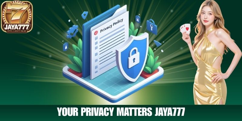 Your Privacy Matters